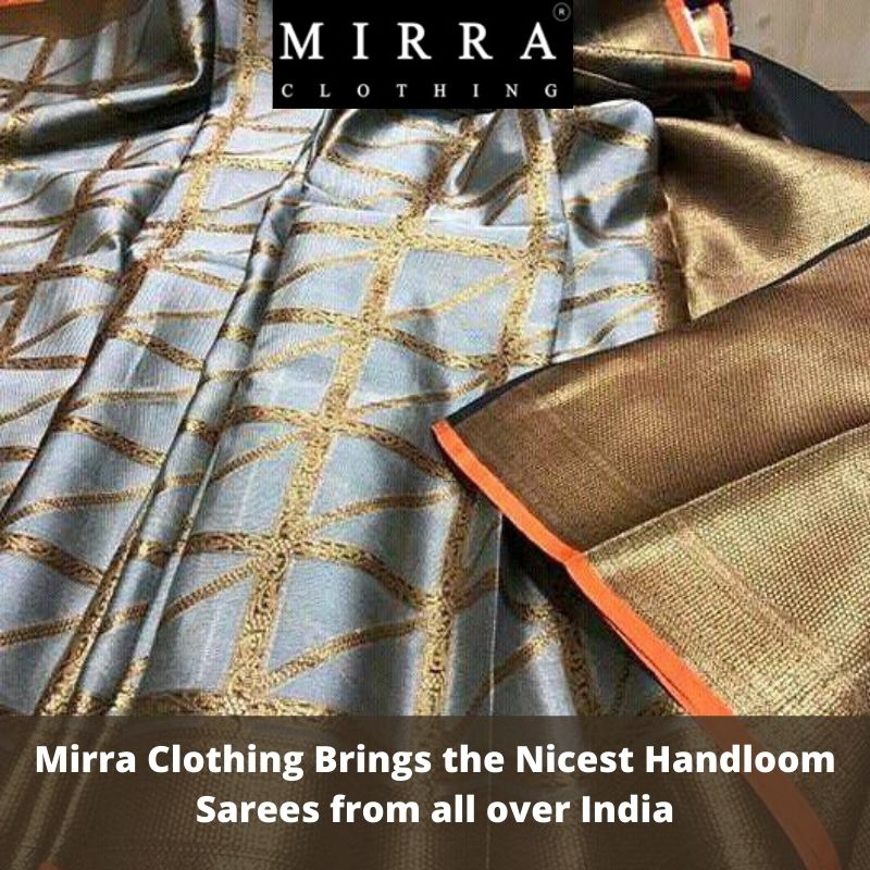 Mirra Clothing Brings the Nicest Handloom Sarees from all over India